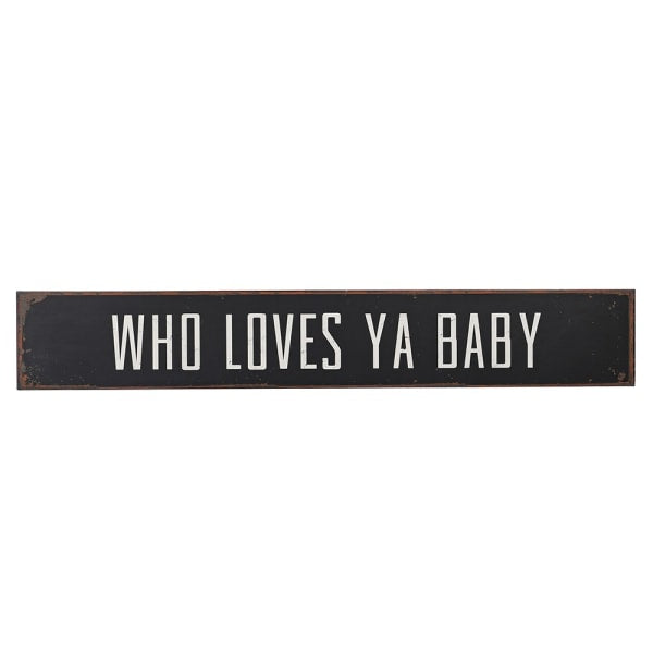 ‘Who Loves Ya Baby’ Sign